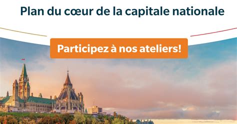 Atelier et consultation sur le Plan du cœur de la capitale nationale du