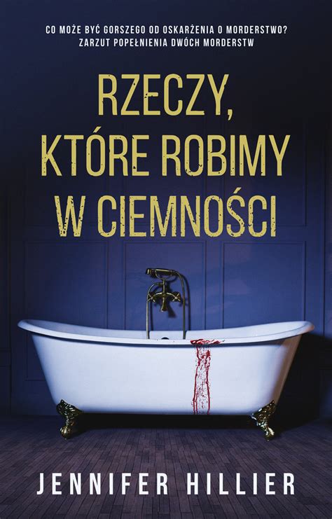 Rzeczy które robimy w ciemności Hillier Jennifer Książka w Empik