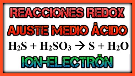 Como Ajustar Reacciones Redox H2s H2so3 Ajuste De Reacciones Redox