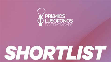 Os Lusófonos já têm shortlist Briefing Todas as notícias sobre os