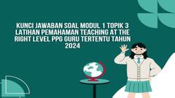 Kunci Jawaban Soal UKPPG Modul 1 Topik 2 Materi Merancang Pembelajaran