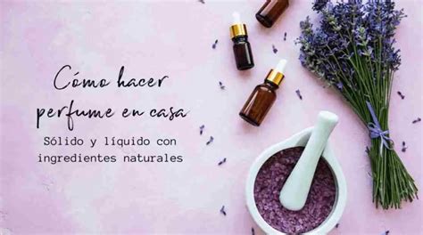 C Mo Hacer Perfume Casero Con Flores Teleflor