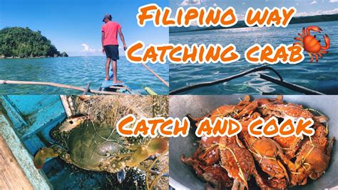 Filipino Way Of Catching Crab Catch And Cook Youtube