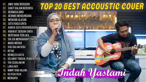 Indah Yastami Top 20 Best Akustik Terpopuler Jiwa Yang Bersedih