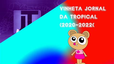 Vinheta Jornal Da Tropical 2020 2022 YouTube