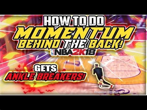 NBA 2K18 HOW TO DO MOMENTUM BEHIND THE BACK GETS ANKLE BREAKERS HOW