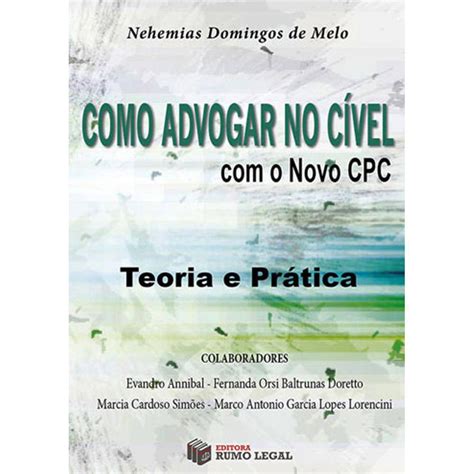 Como Advogar No C Vel O Novo Cpc Teoria E Pr Tica Em Promo O Na