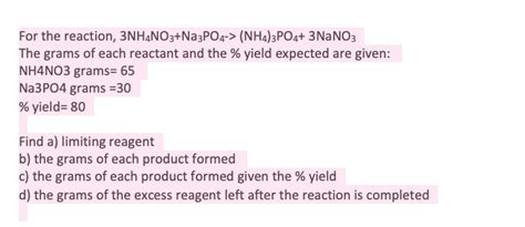 Solved For the reaction, 3NH4NO3+Na3PO4-> (NH4)3PO4+ 3NaNO3 | Chegg.com