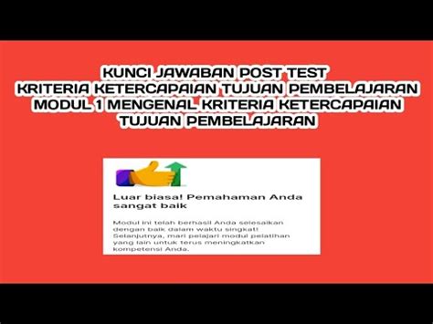 Kunci Jawaban Post Test Modul 1 Mengenal Kriteria Ketercapaian Tujuan