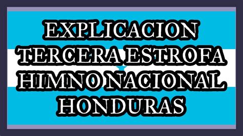 Explicacion Tercera Estrofa Himno Nacional De Honduras Youtube