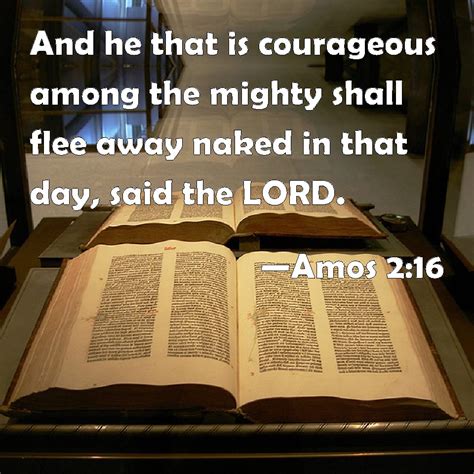 Amos And He That Is Courageous Among The Mighty Shall Flee Away