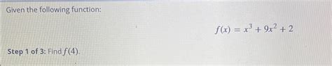 Solved Given The Following Function F X X3 9x2 2 Find