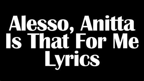 Alesso Anitta Is That For Me Lyrics Letra Youtube