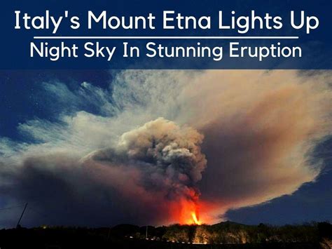 Ppt Italy S Mount Etna Lights Up Night Sky In Stunning Eruption