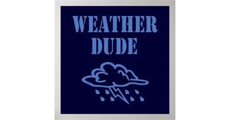 Weather Dude Poster | Zazzle