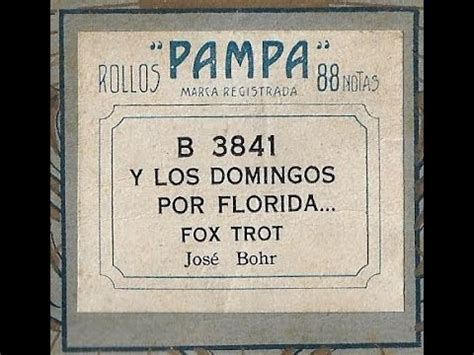 Y Los Domingos Por Florida Fox Trot De J Bohr En Pianola Desde Viedma