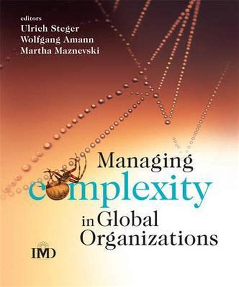 Managing Complexity In Global Organizations 9780470510728 U Steger