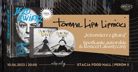 Jeżozwierz z gitarą Tomasz Lipa Lipnicki w STACJI FOOD HALL