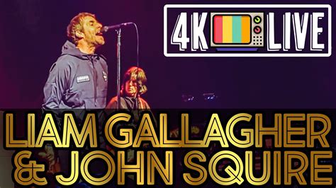 Liam Gallagher And John Squire Just Another Rainbow Live 4k Berlin