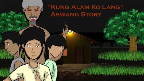 Kung Alam Ko Lang Filipino Horror Animation Story Aswang Story