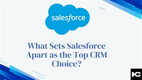 What Sets Salesforce Apart As The Top Crm Choice 2024 Kizzy Consulting Top Salesforce Partner