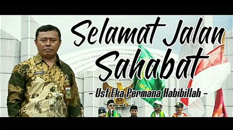 Selamat Jalan Sahabat Ustadz Eka Permana Habibillah Youtube