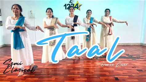 Taal Se Taal Mila Semi Clasical Dance Cover Taal Se Taal Full Song