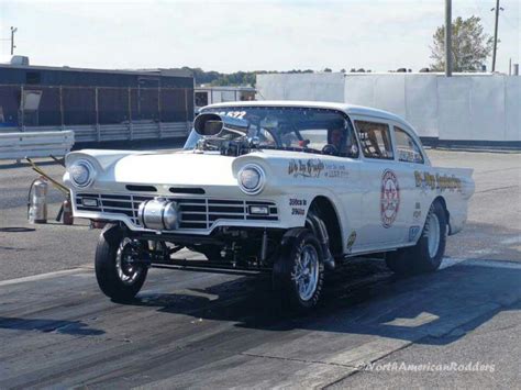 57 Ford Gasser Custom Muscle Cars Drag Racing Cars Old Race Cars