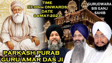 Gurudwara Sis Ganj Sahib Delhi Live Parkash Purab Guru Amardas Sahib