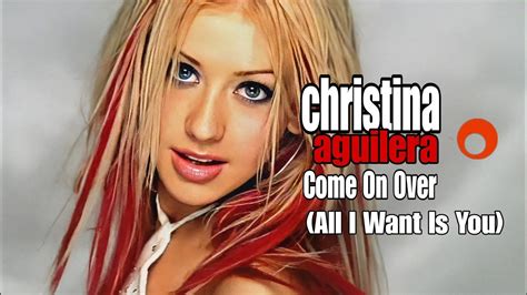 4k Christina Aguilera Come On Over All I Want Is You Music Video