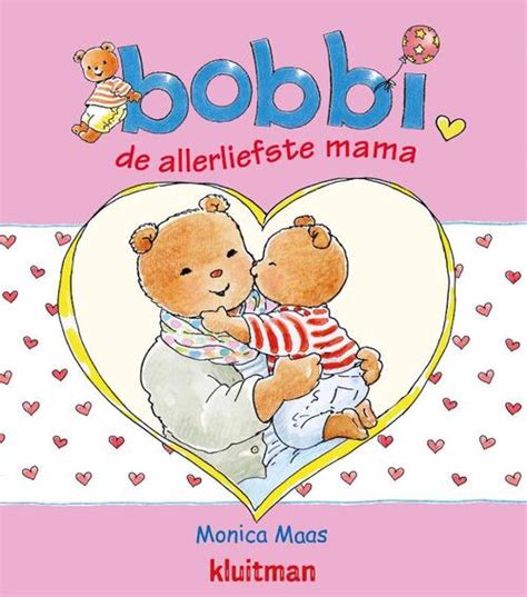 Bobbi De Allerliefste Mama Monica Maas Boek 9789020684315 Bruna