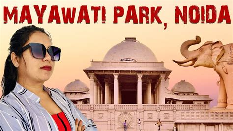 Delhi Ncr Park Mayawati Park Noida Noida City Youtube