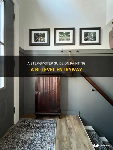 A Step By Step Guide On Painting A Bi Level Entryway Shunshelter