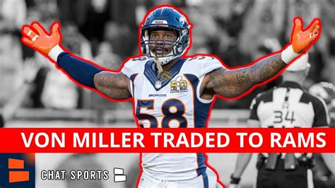 Breaking Broncos Trade Von Miller To La Rams For Multiple Draft Picks