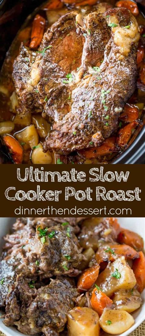 Ultimate Slow Cooker Pot Roast Recipe Dinner Then Dessert