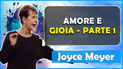 Joyce Meyer Sermoni Ministeri Italiano Amore E Gioia Parte