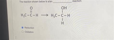 Solved The Reaction Shown Below Is A An Reaction Reduct