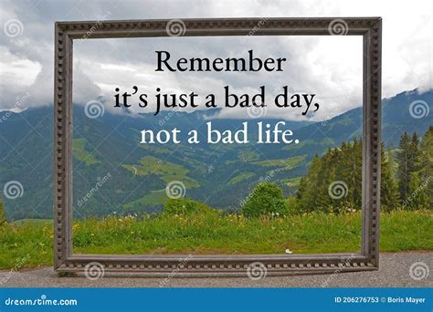 Motivational Quote Saying `remember It`s Just A Bad Day Not A Bad