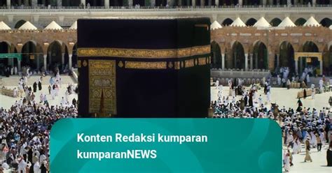 Daftar Tunggu Haji Tercepat Dan Terlama Dan Tahun Kumparan