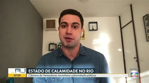 Vídeo Câmara Dos Vereadores Do Rio Reconhece Estado De Calamidade