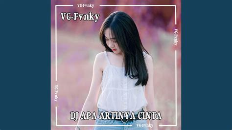 Dj Apa Artinya Cinta Youtube