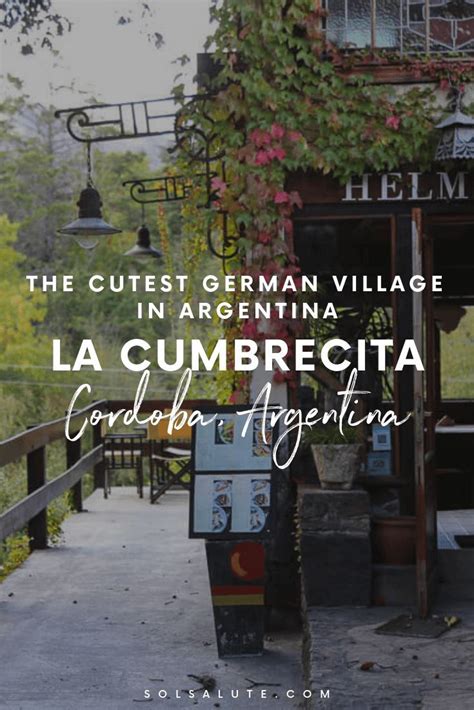 La Cumbrecita Argentina The Cutest German Town In Argentina