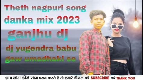 💯thethnagpurisongdankamix2023djyugendrababuumadhaki