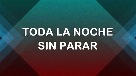 Toda La Noche Sin Parar/El Señor Es Mi Rey - Miel San Marcos - Letra ...