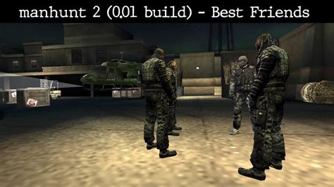 Manhunt Build Best Friends Beta Playthrough Youtube