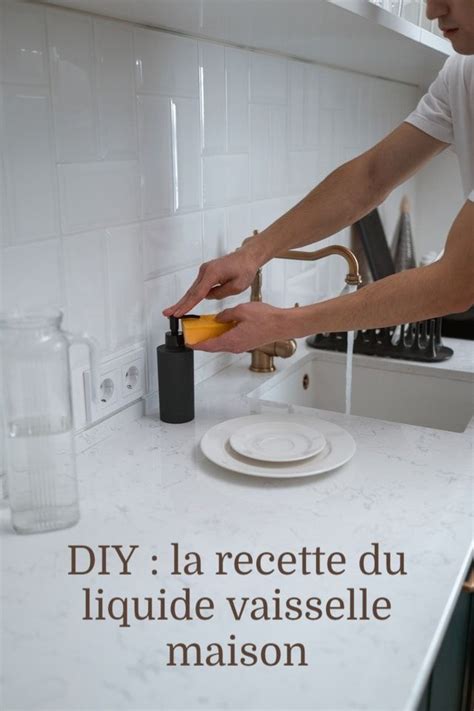 DIY La recette du liquide vaisselle moussant et dégraissant maison