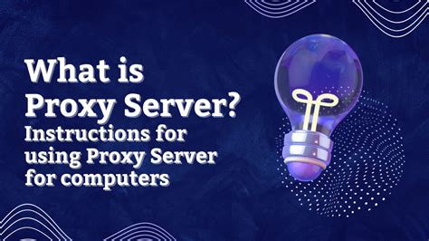 What Is Proxy Server Instructions For Using Proxy Servers For Computers