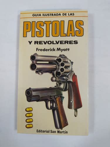 Gu A Ilustrada De Las Pistolas Y Rev Lveres