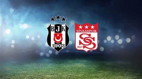 Canlı Skor Beşiktaş Sivasspor Maçı Kaç Kaç Golleri Kim Attı Futbol