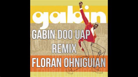 Gabin Doo Uap Floran Ohniguian Remix Edit Music Remix YouTube